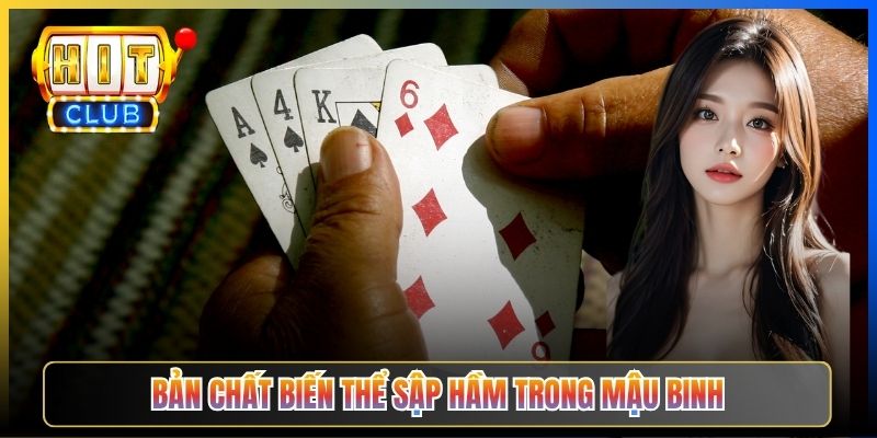 Bản chất biến thể Sập Hầm trong Mậu Binh