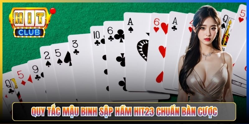 Quy tắc Mậu Binh Sập Hầm Hit23 chuẩn bàn cược