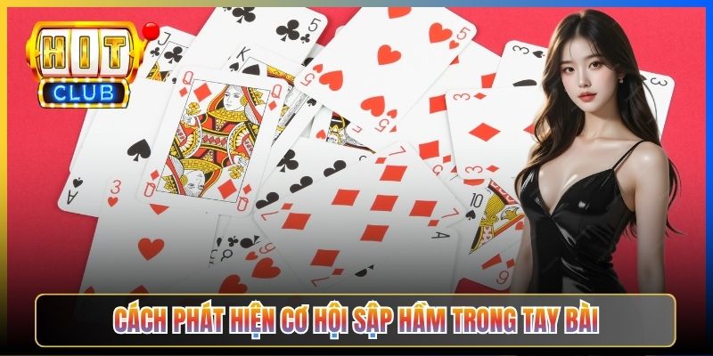 Cách phát hiện cơ hội Sập Hầm trong tay bài
