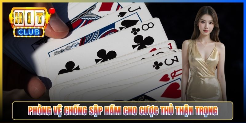 Phòng vệ chống Sập Hầm cho cược thủ thận trọng