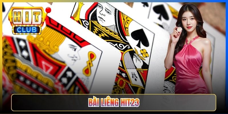 Bài Liêng Hit23 — Cào Tố Ba Lá Bàn Tiệc Sôi Động Cho Cược Thủ Việt 2026