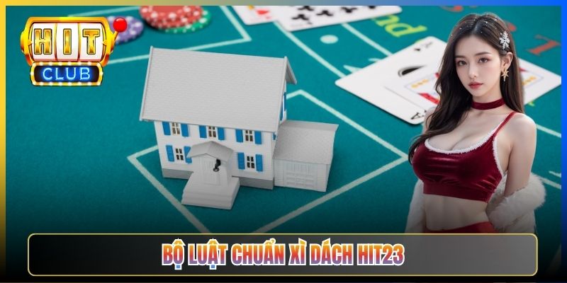 Bộ luật chuẩn Xì Dách Hit23