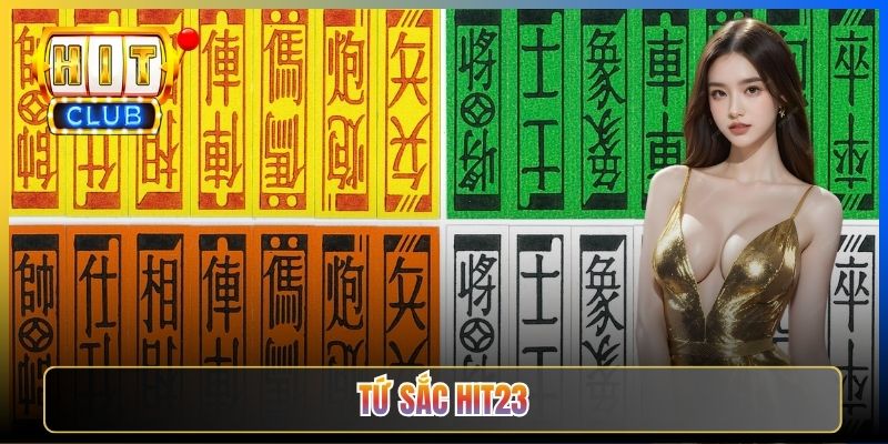 Tứ Sắc Hit23 — Bài Catte Cổ Truyền Cảm Giác Hoài Niệm Cho Cược Thủ Mê Bài Việt 2026