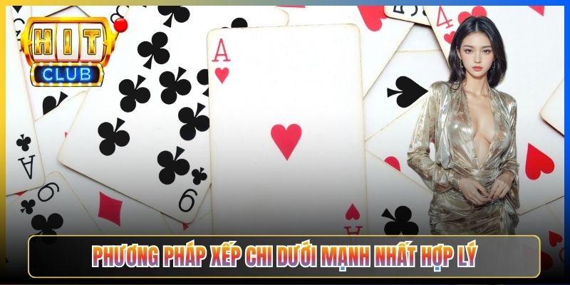 Phương pháp xếp chi dưới mạnh nhất hợp lý
