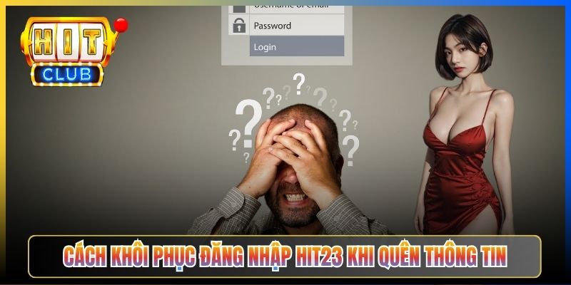 Cách khôi phục đăng nhập Hit23 khi quên thông tin