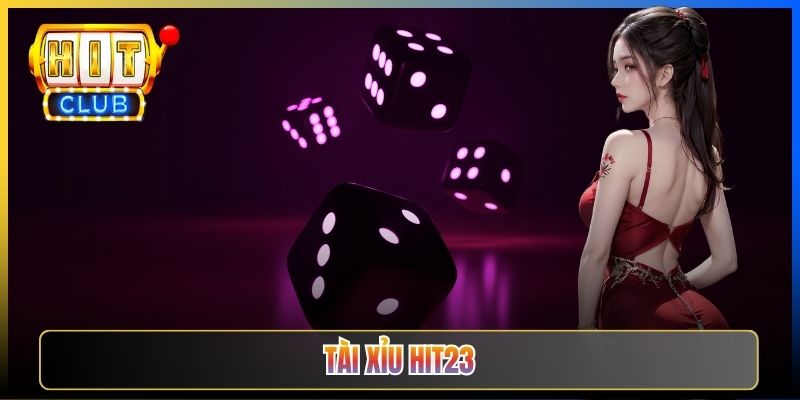 Tài Xỉu Hit23 — Sảnh Lắc Xí Ngầu Bổ Trợ Bên Cạnh Sảnh Bài Lá Cho Cược Thủ Đổi Gió 2026 31 Tài Xỉu Hit23 — Sảnh Lắc Xí Ngầu Bổ Trợ Bên Cạnh Sảnh Bài Lá Cho Cược Thủ Đổi Gió 2026