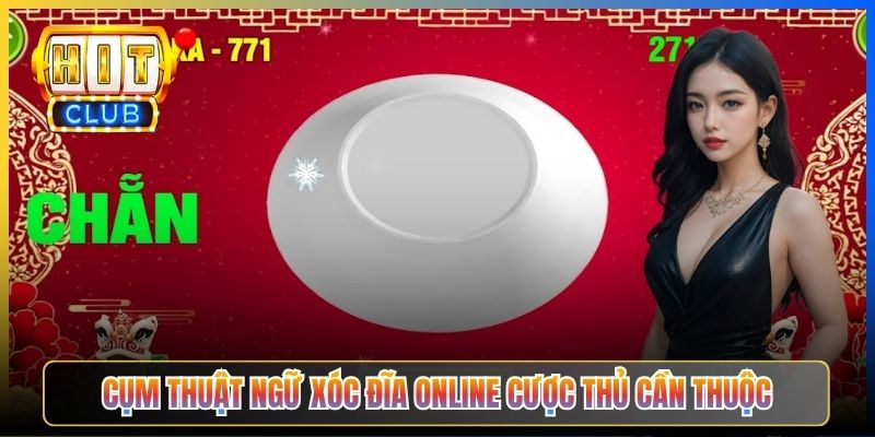 Cụm thuật ngữ Xóc Đĩa Online cược thủ cần thuộc