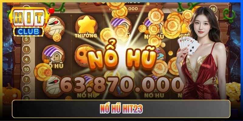 Nổ Hũ Hit23 — Sảnh Slot Bổ Trợ Cho Cược Thủ Bài Lá Đổi Gió Cảm Giác Mạnh 2026 37 Nổ Hũ Hit23 — Sảnh Slot Bổ Trợ Cho Cược Thủ Bài Lá Đổi Gió Cảm Giác Mạnh 2026