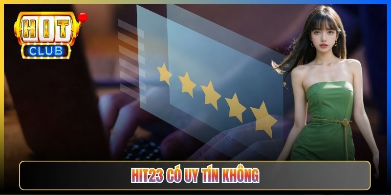Hit23 Có Uy Tín Không — Soi Chiếu Sự Thật Vệ Tinh Tier 2 Của Hitclub Sau Sáu Tháng Vận Hành 2026