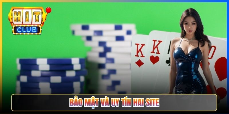 Bảo mật và uy tín hai site