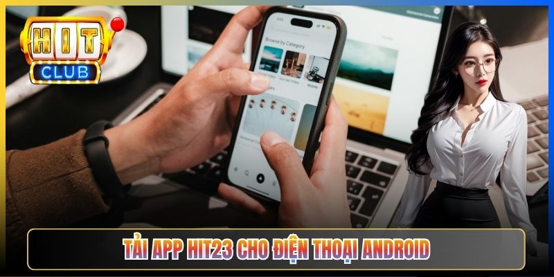 Tải app Hit23 cho điện thoại Android