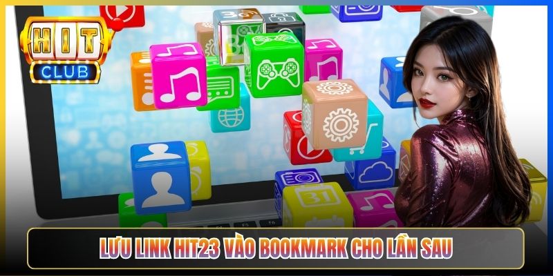 Lưu link Hit23 vào bookmark cho lần sau