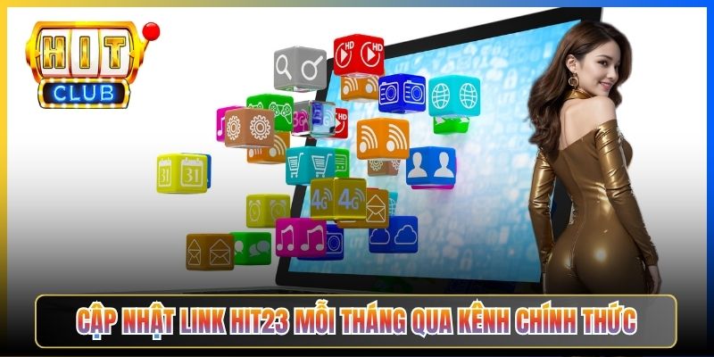 Cập nhật link Hit23 mỗi tháng qua kênh chính thức