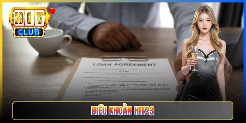 Điều Khoản Dịch Vụ Hit23 — Quy Tắc Tham Gia Sảnh Bài Lá Cập Nhật 2026