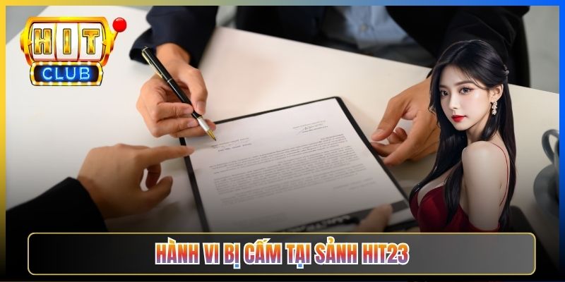 Hành vi bị cấm tại sảnh Hit23