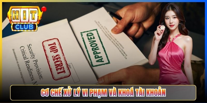 Cơ chế xử lý vi phạm và khoá tài khoản
