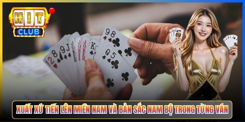 Xuất xứ Tiến Lên Miền Nam và bản sắc Nam Bộ trong từng ván
